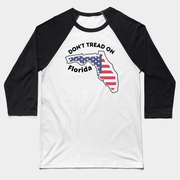 Don't Tread on Florida Baseball T-Shirt by kimbo11